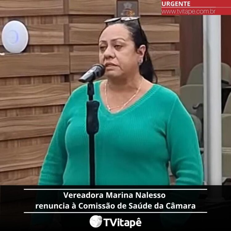 Vereadora Marina Nalesso renuncia à Comissão de Saúde da Câmara