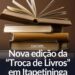 A nova edição do evento “Troca de Livros” será realizada no dia 28 de maio, das 9h às 17h