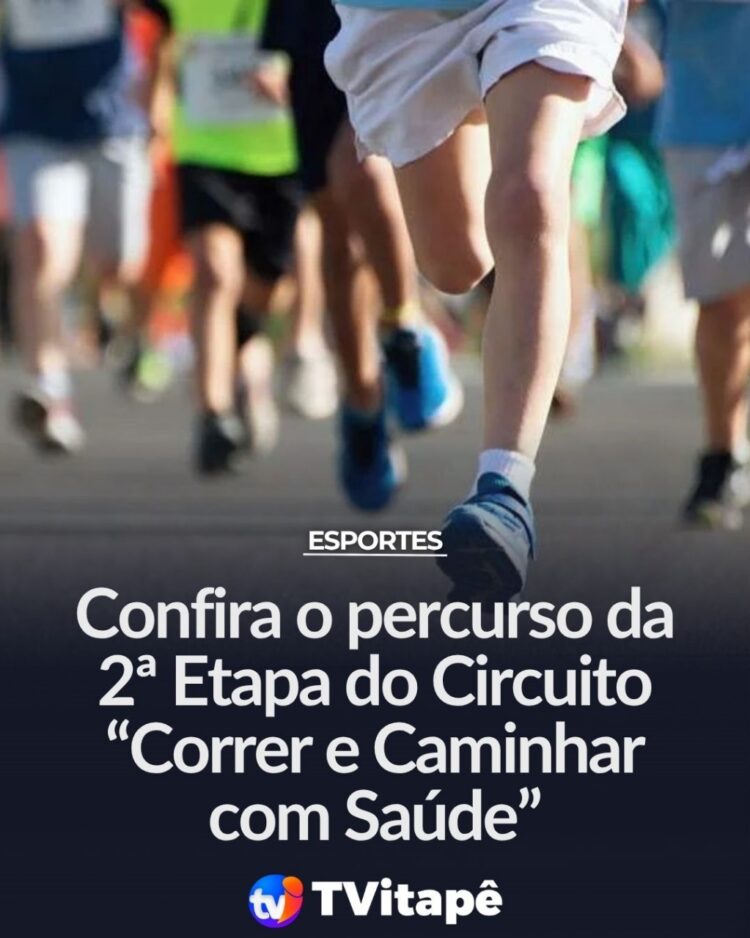 Foi anunciado o percurso da 2ª Etapa do Circuito “Correr e Caminhar com Saúde”
