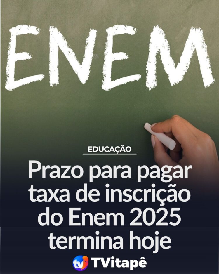 Prazo para pagar taxa de inscrição do Enem 2025 termina hoje