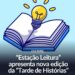 “Estação Leitura” apresenta nova edição da “Tarde de Histórias”