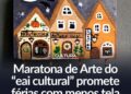 Maratona de Arte do “eai cultural” promete férias com menos tela e mais criação em Itapetininga